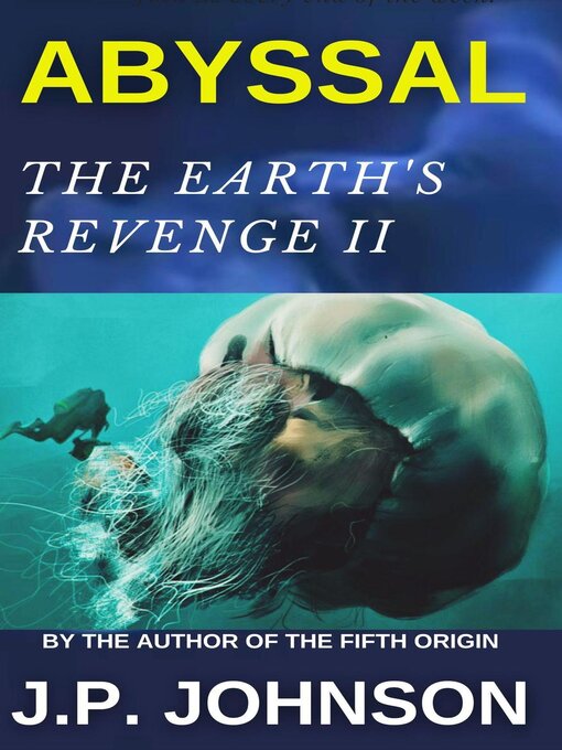 Title details for The Earth's Revenge II. Abyssal by J. P. Johnson - Available